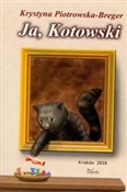Ja, Kotows... - Krystyna Piotrowska-Breger -  books in polish 