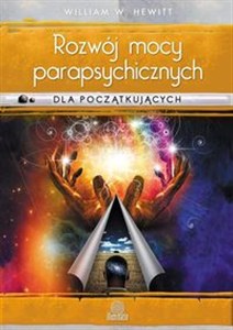 Obrazek Rozwój mocy parapsychicznych dla początkujących Prosty przewodnik po sposobach rozwijania i wyzwalania umiejętności mentalnych