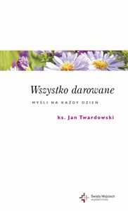 Picture of Wszystko darowane Myśli na każdy dzień