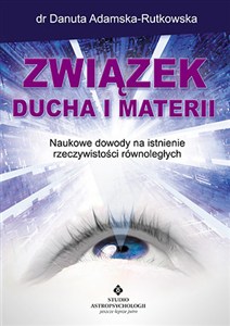 Obrazek Związek ducha i materii Nowe dowody na istnienie rzeczywistości równoległych