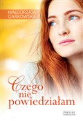 Książka : Czego nie ... - Małgorzata Garkowska