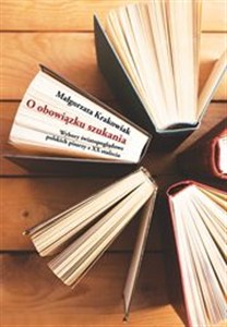 Obrazek O obowiązku szukania Wybory światopoglądowe polskich pisarzy z XX stulecia