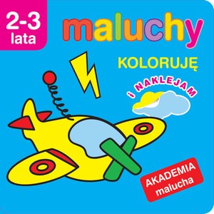Obrazek Maluchy. Koloruję i naklejam. Akademia malucha 2-3 lata