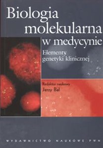 Obrazek Biologia molekularna w medycynie Elementy genetyki klinicznej
