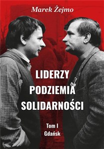 Obrazek Liderzy Podziemia Solidarności Tom 1 Gdańsk