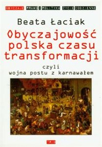 Obrazek Obyczajowość polska czasu transformacji czyli wojna postu z karnawałem