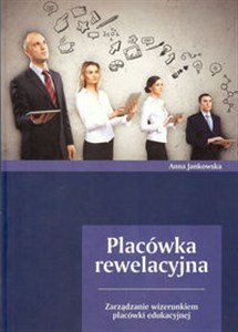 Obrazek Placówka rewelacyjna Zarządzanie wizerunkiem placówki edukacyjnej