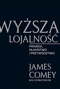 Zobacz : Wyższa loj... - James Comey