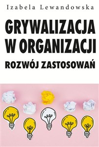 Obrazek Grywalizacja w organizacji Rozwój zastosowań