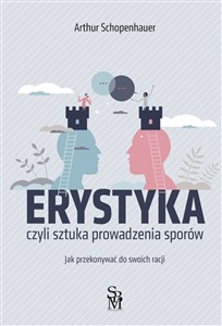 Obrazek Erystyka czyli sztuka prowadzenia sporów Jak przekonywać do swoich racji