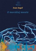 Polska książka : O morskiej... - Ivan Sogel
