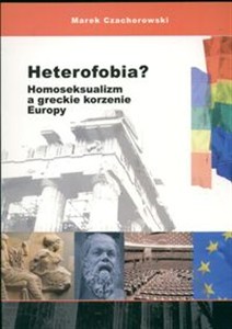 Obrazek Heterofobia Homoseksualizm a greckie korzenie Europy