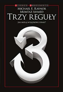Obrazek Trzy reguły Jak myślą wyjątkowe firmy