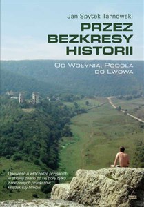 Obrazek Przez bezkresy historii Od Wołynia, Podola do Lwowa