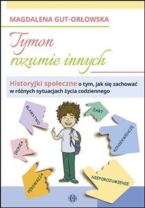 Obrazek Tymon rozumie innych Historyjki społeczne o tym, jak się zachować w różnych sytuacjach życia codziennego