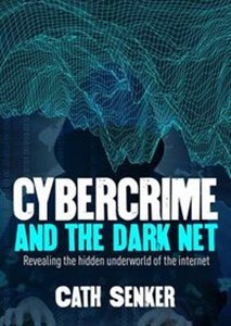 Obrazek Cybercrime and the Dark Net Revealing the hidden underworld of the internet