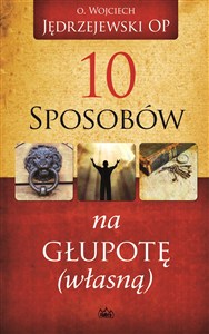 Obrazek 10 sposobów na głupotę własną