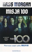 Misja 100 ... - Kass Morgan -  Polish Bookstore 