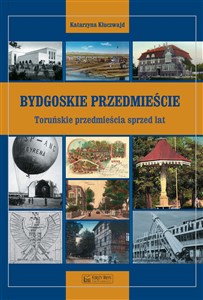 Obrazek Bydgoskie Przedmieście Toruńskie przedmieścia sprzed lat