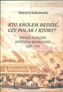 Obrazek Kto królem będzie czy Polak i który?