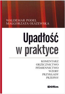 Obrazek Upadłość w praktyce Komentarz, orzecznictwo, piśmiennictwo, wzory, przykłady, przepisy