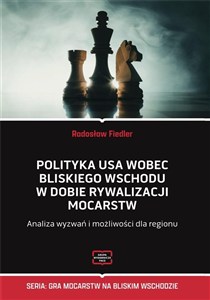 Obrazek Polityka USA wobec Bliskiego Wschodu w dobie rywalizacji mocarstw Analiza wyzwań i możliwości dla regionu