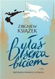 Obrazek Byłaś serca biciem czyli przypadki pewnego literata