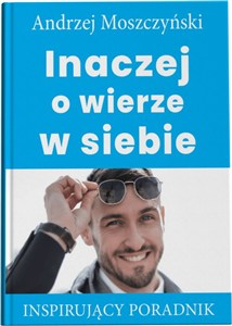 Obrazek Inaczej o wierze w siebie Inspirujący poradnik