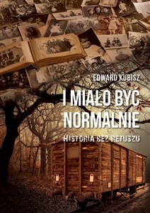 Picture of I miało być normalnie. Historia bez retuszu