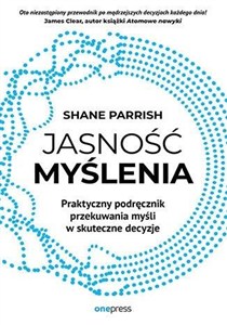 Obrazek Jasność myślenia Praktyczny podręcznik przekuwania myśli w skuteczne decyzje