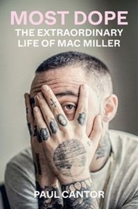 Obrazek Most Dope The Extraordinary Life of Mac Miller