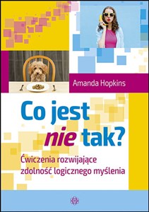 Obrazek Co jest nie tak? Ćwiczenia rozwijające zdolność logicznego myślenia