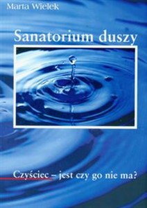 Obrazek Sanatorium duszy Czyściec - jest czy go nie ma?