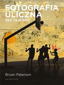 Obrazek Fotografia uliczna bez tajemnic