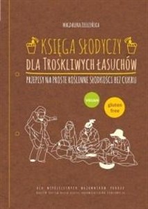 Picture of Księga słodyczy dla troskliwych łasuchów