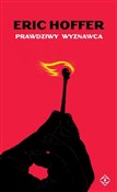 Zobacz : Prawdziwy ... - Eric Hoffer