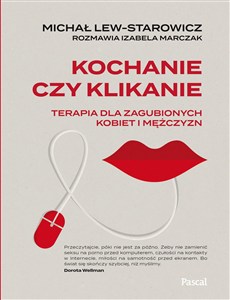 Obrazek Kochanie czy klikanie Terapia dla zagubionych kobiet i mężczyzn