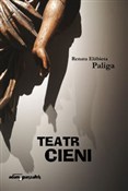 Teatr cien... - Renata Elżbieta Paliga - Ksiegarnia w UK