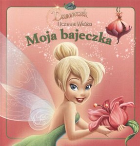 Picture of Moja bajeczka Wróżki Dzwoneczek i uczynne wróżki