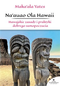 Obrazek Naauao Ola Hawaii Hawajskie zasady i praktyki dobrego samopoczucia
