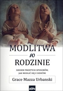Picture of Modlitwa w rodzinie Siedem prostych sposobów, jak modlić się z dziećmi