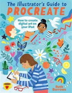Obrazek The Illustrator's Guide To Procreate How to make digital art on your iPad