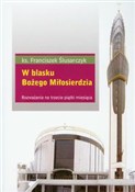 W blasku B... - Franciszek Ślusarczyk -  books from Poland