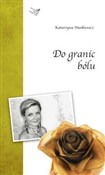 Zobacz : Do granic ... - Katarzyna Markiewicz