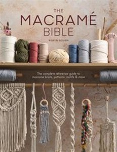 Obrazek The Macrame Bible The complete reference guide to macrame knots, patterns, motifs and more