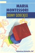 Zobacz : Domy dziec... - Maria Montessori