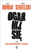 Zobacz : Ogarnij si... - Artur Nowak, Marek Sekielski