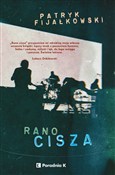Rano cisza... - Patryk Fijałkowski -  books in polish 