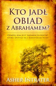 Obrazek Kto jadł obiad z Abrahamem Odkryj, kim jest tajemnicza postać, która spotyka się z bohaterami wiary