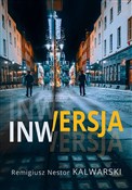 Zobacz : Inwersja - Remigiusz Nestor Kalwarski